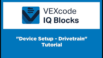 VEXcode IQ Blocks - "Device Setup - Drivetrain" Tutorial