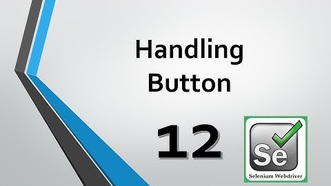 Selenium Tutorials - 12. How to Handle Button in Firefox browser