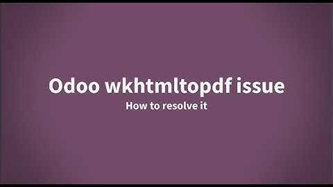 How to resolve wkhtmltopdf issue in odoo