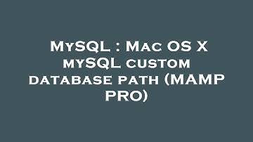 MySQL : Mac OS X mySQL custom database path (MAMP PRO)