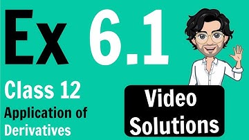 Exercise 6.1 | NCERT Solution | Application of Derivatives | Class 12 Maths