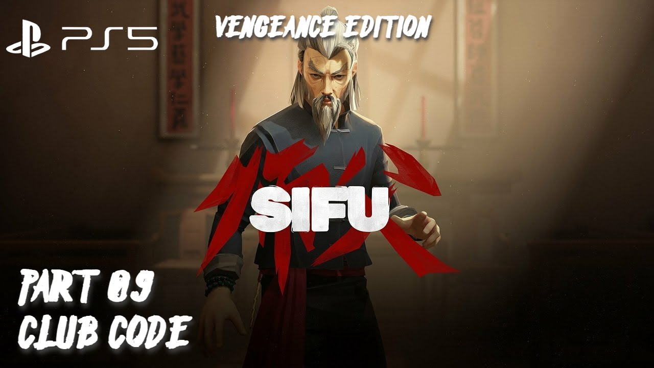 SIFU VENGEANCE EDITION [PS5] GAMEPLAY PART 09 CLUB CODE [1080P 60FPS]