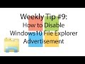 Weekly Tip #9: How to Disable Windows 10 File Explorer Advertisement