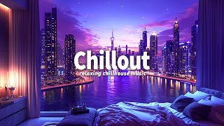 Night Lounge Chillout  ✨ Wonderful and Peaceful Ambient Music ✨ Background Music for Relax