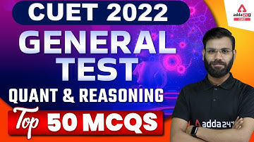 CUET 2022 General Test | Quantitative Aptitude | Reasoning | Most Important Questions