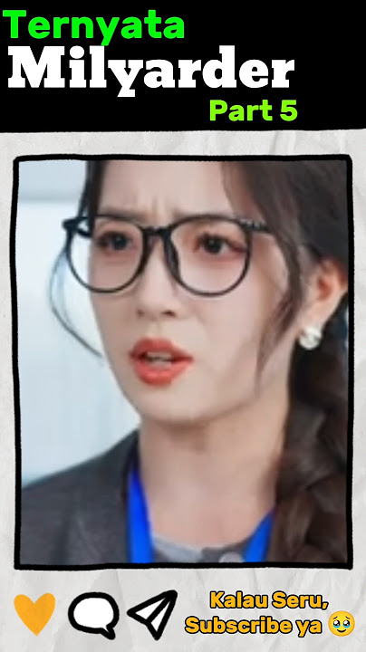 Ternyata Milyarder... part 5 #film #kdrama #drama #chinesedrama #drakor
