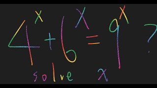 Solve x for 4^x+6^x=9^x