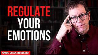 How to Master Your Emotions & Never Get Angry or Bothered by Anyone | ROBERT GREENE MOTIVATION
