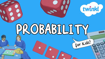 Probability for Kids | Probabilities in Math | Math Tutorial | Twinkl USA
