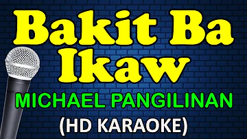 BAKIT BA IKAW - Michael Pangilinan (HD Karaoke)