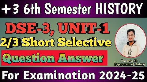 +3 6th Semester History DSE-3 Unit-1 Short Selective Question Answer for Examination 2025