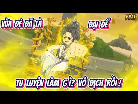 Full | Vừa Đẻ Đã Là Đại Đế Tu Luyện Làm Gì ? Vô Địch Rồi ! | Hân Hân Vietsub