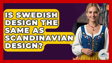 Is Swedish Design The Same As Scandinavian Design? - Unmapping Scandinavia