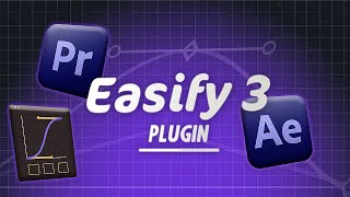 Easify 3 plugin for After Effects and Premiere Pro