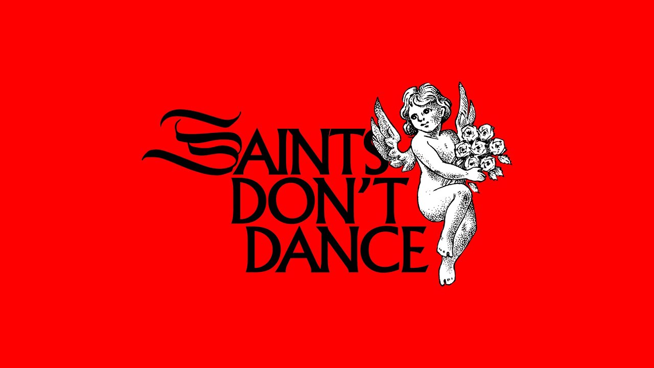 IX FALL$ - SAINTS DON'T DANCE
