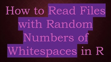 How to Read Files with Random Numbers of Whitespaces in R