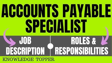 Accounts Payable Specialist Job Description | Accounts Payable Specialist Roles and Responsibilities
