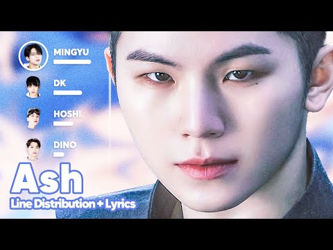 SEVENTEEN - Ash (Line Distribution + Lyrics Karaoke) PATREON REQUESTED