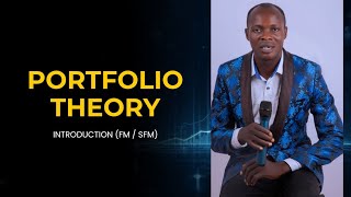 Portfolio Theory Introduction/Financial Management (ICAN,ACCA,CPA,CFA,FM/SFM)