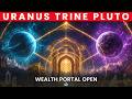 Uranus Trine Pluto 2026: Activate Your Highest Wealth Frequency NOW!