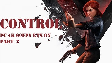 CONTROL Gameplay Walkthrough Part 2 (4k 60Fps Ray Tracing ON PC) - No Commentary