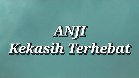 Anji - Kekasih Terhebat (Lirik)
