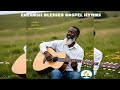 OGOTERA OKONENE ACOUSTIC BLESSED HYMNS EKEGUSII OGOTERA OKONENE ACOUSTIC BLESSED HYMNS EKEGUSII