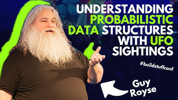 Understanding Probabilistic Data Structures with UFO Sightings | Guy Royse