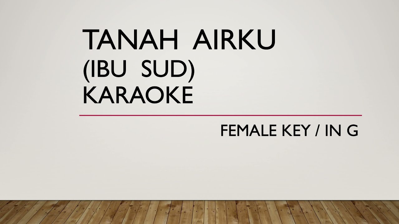 TANAH AIRKU (Ibu Sud)  KARAOKE | FEMALE KEY | Orchestra Version