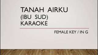 TANAH AIRKU (Ibu Sud)  KARAOKE | FEMALE KEY | Orchestra Version