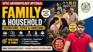 Family &amp; Household in One Shot| Definitions, Types, Functions &amp; Scholars |UPSC Anthropology Optional