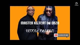 Master KG feat DJ Obza - sivusa balele