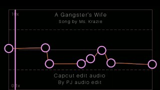 A gangster's wife |  Ms. Krazie | Capcut edit audio | PJ audio edit|