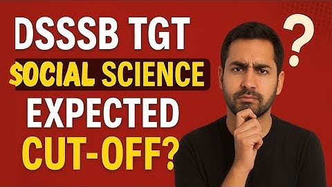 DSSSB TGT SOCIAL SCIENCE EXPECTED CUT-OFF|| DSSS TGT SOCIAL SCIENCE exam Analysis|| Cut off ??