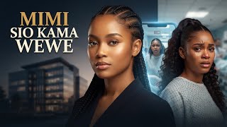 MIMI SIO KAMA WEWE | FULL MOVIE | MAPACHA WAWILI, MAISHA TOFAUTI