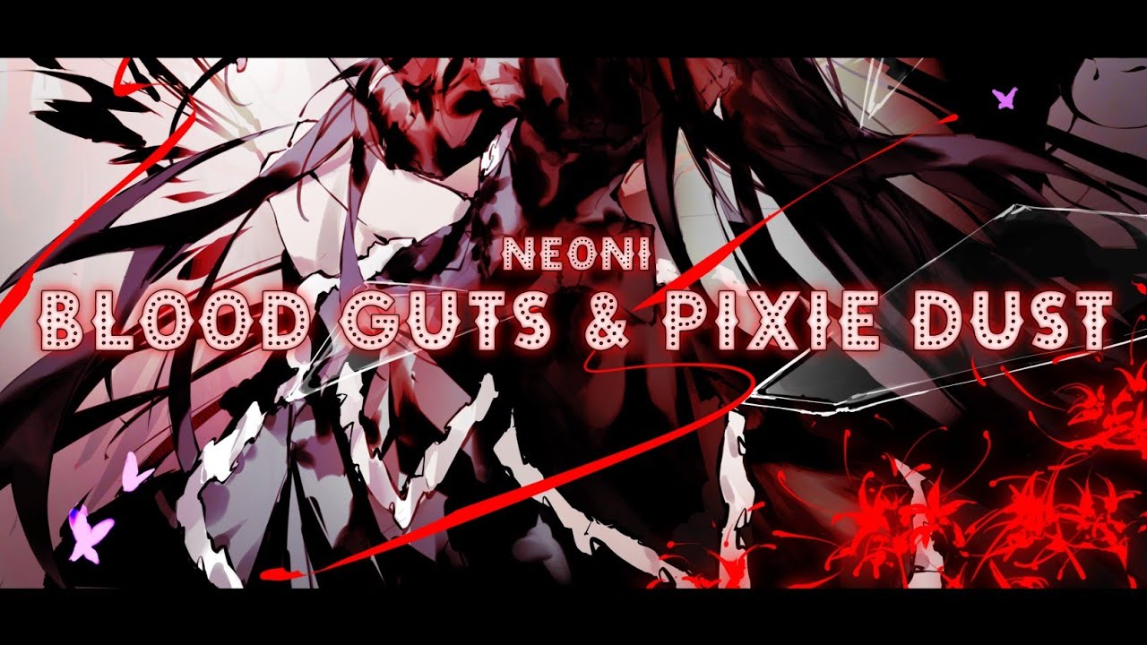 Neoni - Blood Guts & Pixie Dust [Lyrics] - YouTube