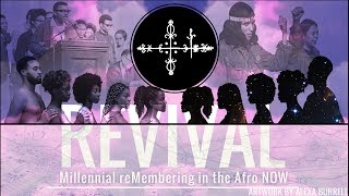 TRAILER | REVIVAL: MILLENNIAL REMEMBERING IN THE AFRO NOW