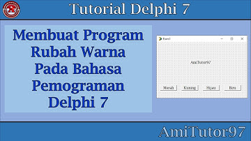 Tutorial Membuat Program Rubah Warna Form Pada Delphi 7