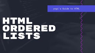 HTML Ordered List Style - Yogi's Guide to HTML - Episode 18