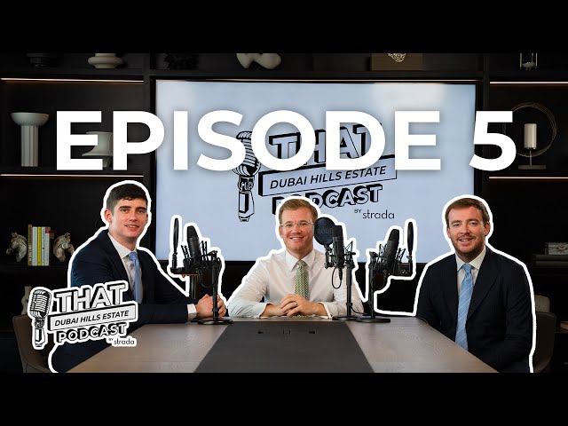 THAT Dubai Hills Podcast Episode 5 | Market trends, prices and new restaurants