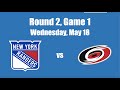 May 18 New York Rangers vs Carolina Hurricanes Round 2, Game 1