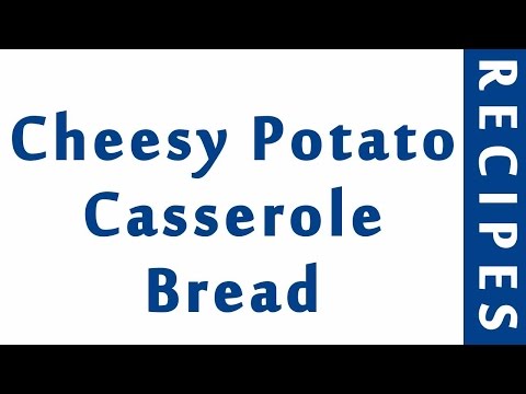 Cheesy Potato Casserole Bread | MOST POPULAR BREAD RECIPES | RECIPES LIBRARY