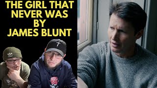 THE GIRL THAT NEVER WAS - JAMES BLUNT (UK Independent Artists React) BEAUTIFUL MUSIC !!