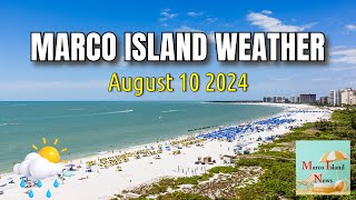 Marco Island Weather August 10 2024 Marco Island News