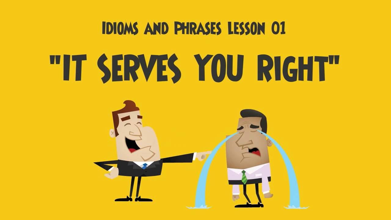 Idioms And Phrases Lesson 01 It Serves You Right YouTube