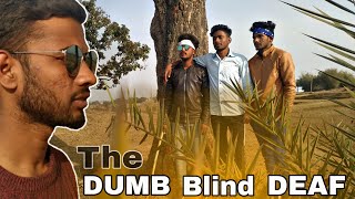 DUMB BLIND DEAF | A Short Funny Film 