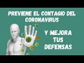 Cómo prevenir el contagio del coronavirus y Mejorar Nuestras Defensas