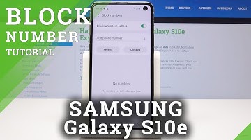 How to Block Number in SAMSUNG Galaxy S10e - Create Blacklist / Block Contact