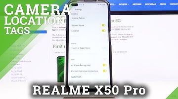 How to Activate Camera Location Tags in Realme X50 Pro – Disable Geotagged Photos