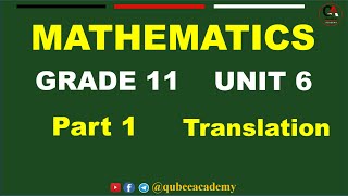 1. Maths Grade 11 | Unit 6 Transformation of the Plane | Part 1 Translation | Qubee Academy